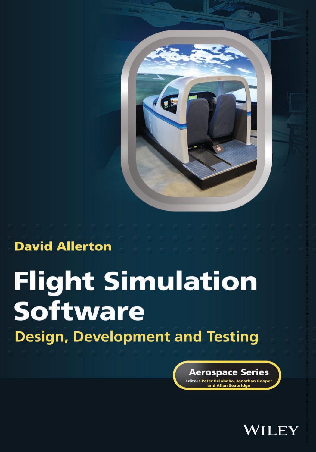 Flight Simulation Software: Design, Development and Testing by David Allerton