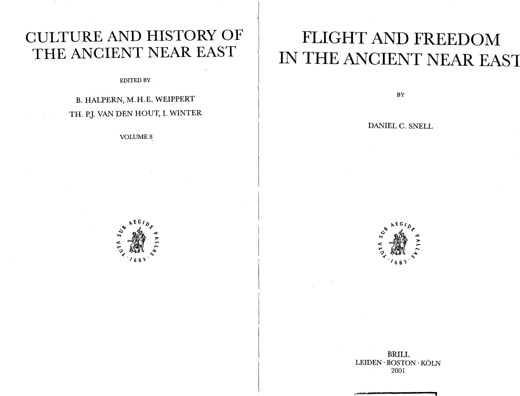 Flight and Freedom in the Ancient Near East (Culture and History of the Ancient Near East) by Daniel C. Snell