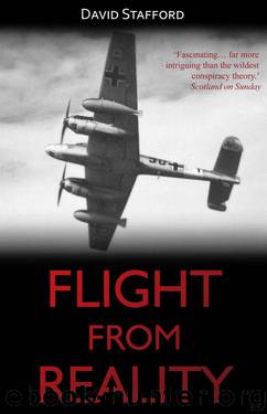 Flight from Reality: Rudolf Hess and His Mission to Scotland 1941 by David Stafford