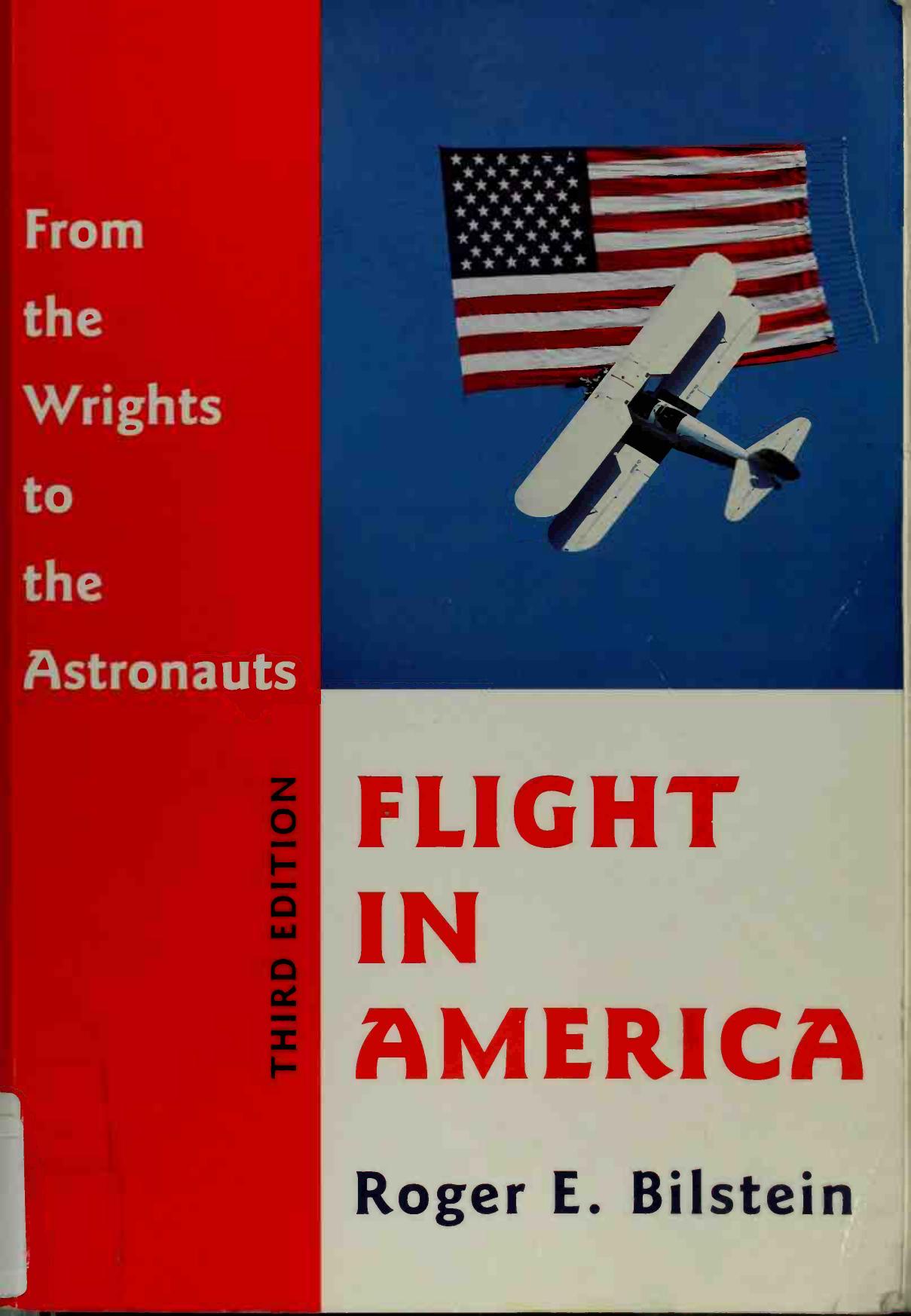 Flight in America: From the Wrights to the Astronauts [3rd Edition] by Unknow