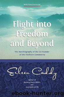 Flight into Freedom and Beyond by Eileen Caddy