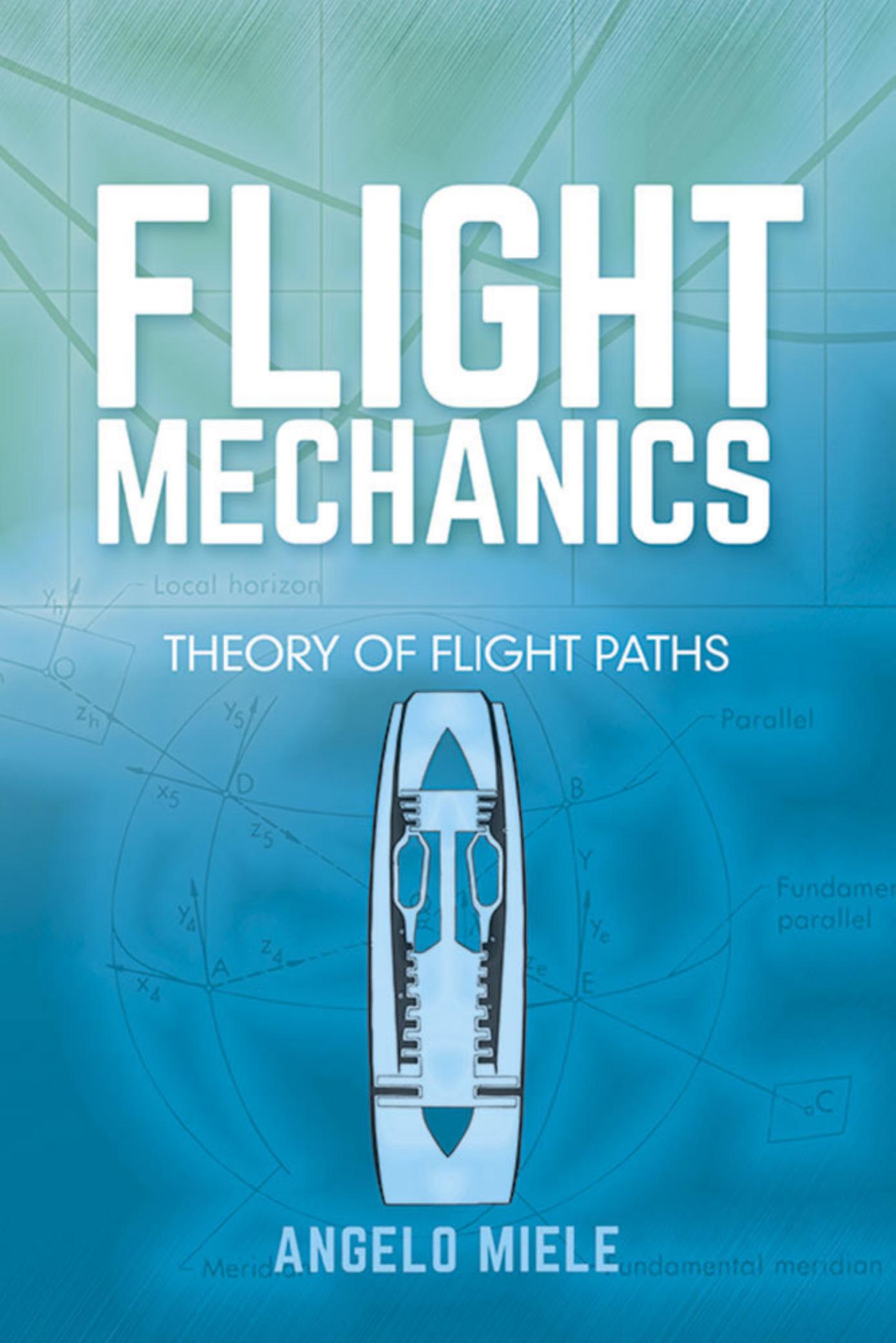 Flight mechanics : theory of flight paths by Unknown