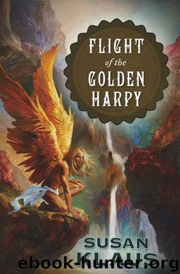 Flight of the Golden Harpy by Susan Klaus