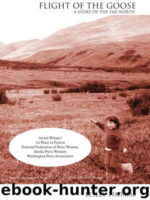 Flight of the Goose: a Story of the Far North by Lesley Thomas