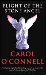 Flight of the Stone Angel by Carol O'Connell