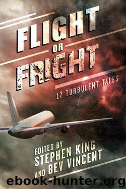 Flight or Fright - 17 Turbulent Tales by Stephen King (ed) & Bev Vincent (ed)