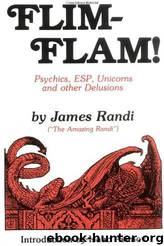 Flim-Flam! Psychics, ESP, Unicorns, and Other Delusions by James Randi; Isaac Asimov