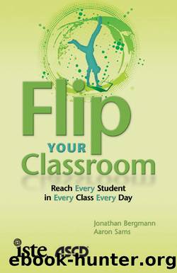 Flip Your Classroom by Jonathan Bergmann