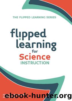 Flipped Learning for Science Instruction by Bergmann Jonathan;Sams Aaron;