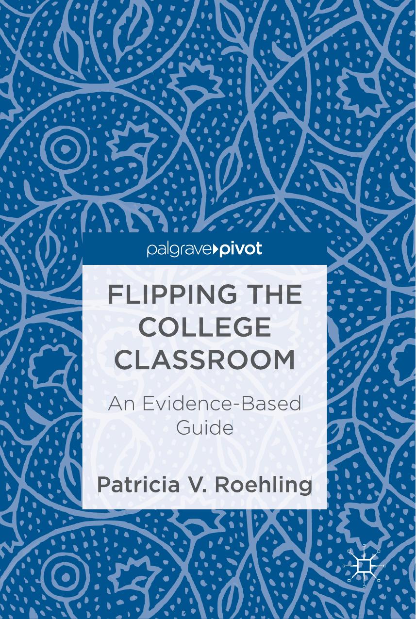 Flipping the College Classroom An Evidence-Based Guide by Rochling Patricia V