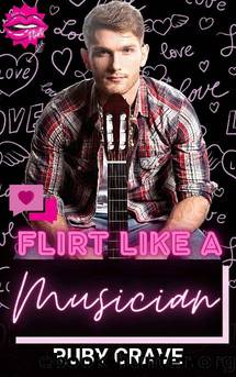 Flirt Like a Musician: How to Flirt Series by Ruby Crave & Flirt Club