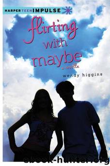 Flirting With Maybe by Wendy Higgins