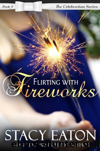 Flirting with Fireworks by Stacy Eaton