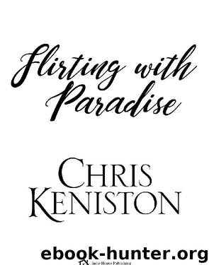 Flirting with Paradise by Chris Keniston