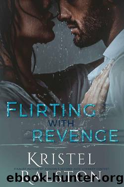 Flirting with Revenge by Kristel Ralston