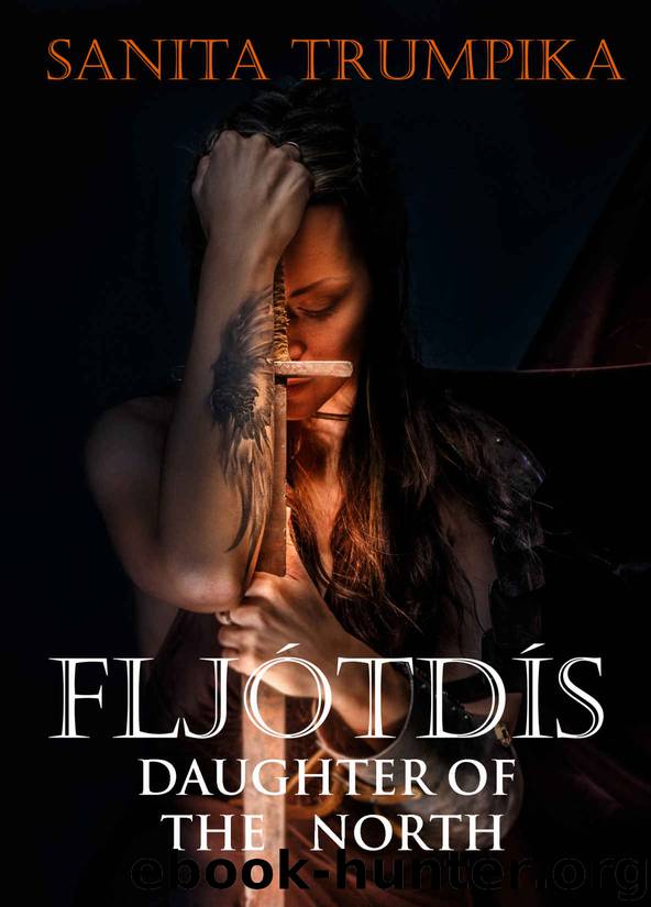 Fljótdís- Daughter of the North by Sanita Trumpika