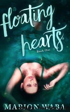 Floating Hearts: Book One by Marion Waba