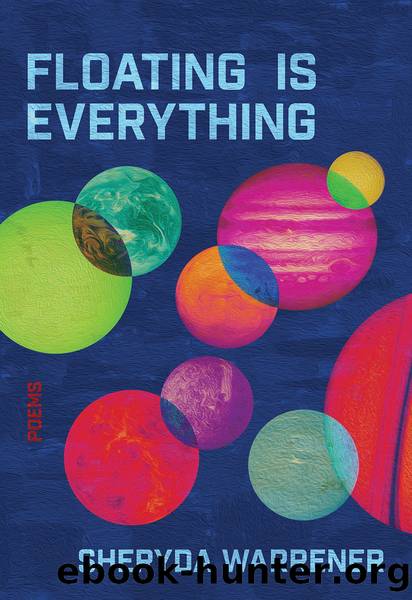 Floating is Everything by Sheryda Warrener