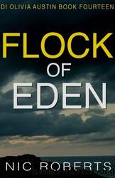 Flock of Eden (DI Olivia Austin Book 14): A fast-paced crime thriller by Nic Roberts