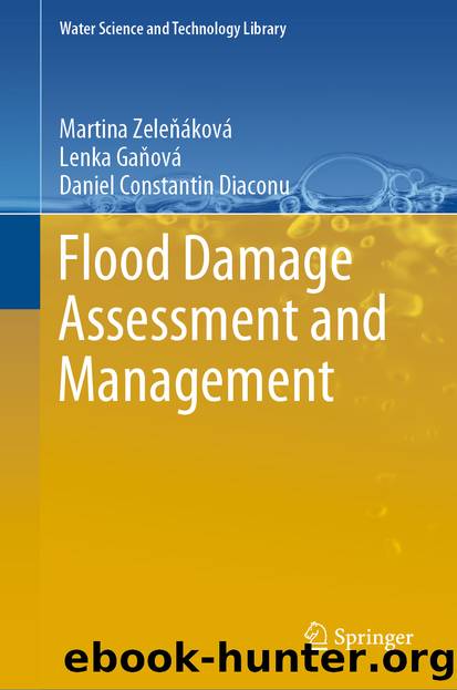 Flood Damage Assessment and Management by Martina Zeleňáková & Lenka Gaňová & Daniel Constantin Diaconu