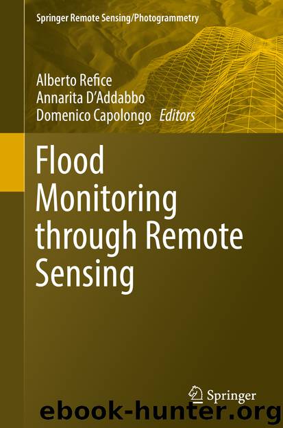 Flood Monitoring through Remote Sensing by Alberto Refice Annarita D’Addabbo & Domenico Capolongo