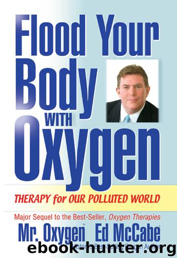 Flood Your Body With Oxygen: Therapy For Our Polluted World by McCabe Ed