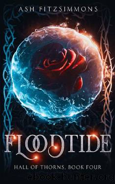 Floodtide: Hall of Thorns, Book Four by Ash Fitzsimmons