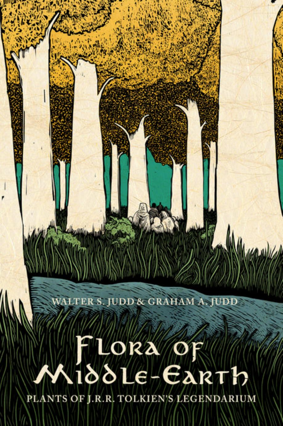 Flora of Middle-Earth : plants of J.R.R. Tolkien's legendarium by Judd Graham A.; Judd Walter S.; Tolkien John Ronald Reuel