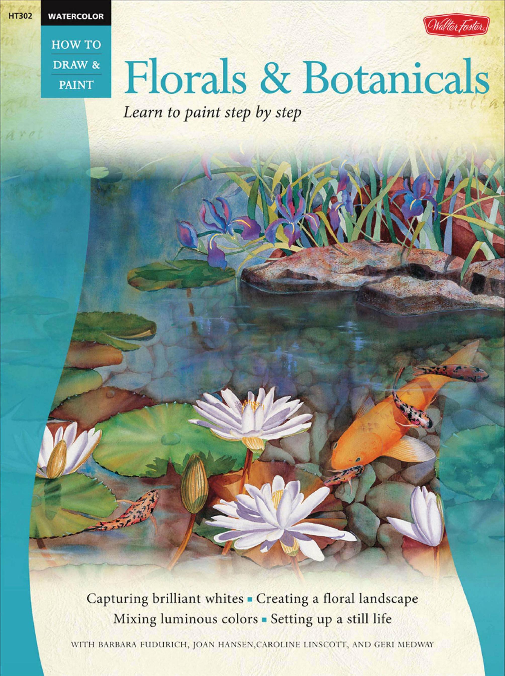 Florals & Botanicals / Watercolor: Learn to Paint Step by Step (How to Draw and Paint) by Unknow