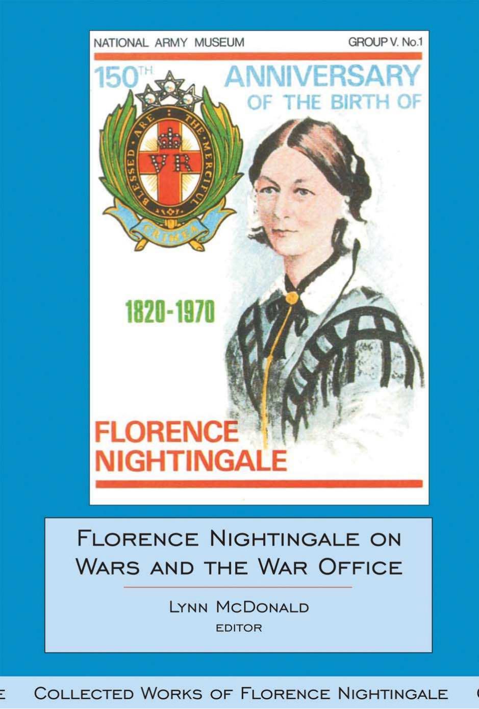 Florence Nightingale on Wars and the War Office: Collected Works of Florence Nightingale, Volume 15 by Lynn McDonald (editor)