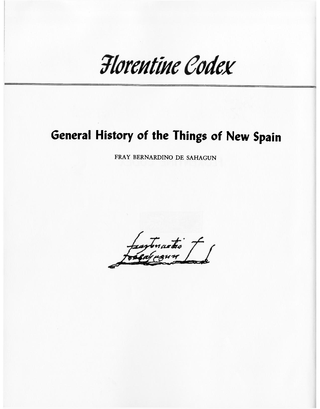 Florentine Codex, General history of the things of New Spain, Volume 1 by de Sahagún Bernardino