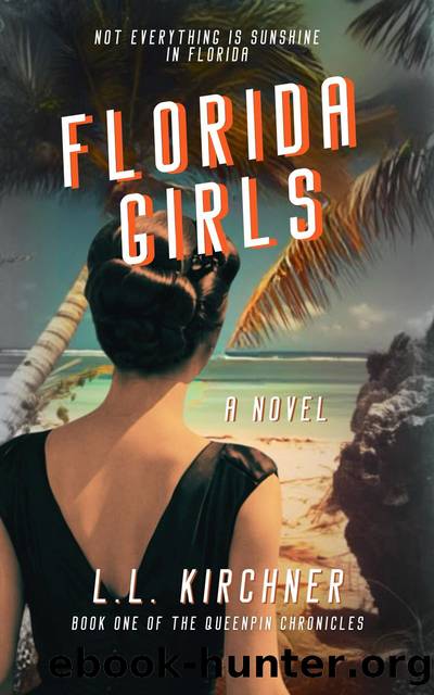 Florida Girls, a Novel by L.L. Kirchner