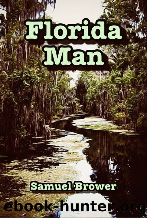 Florida Man by Samuel Brower