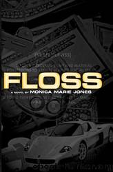 Floss by Monica Marie Jones