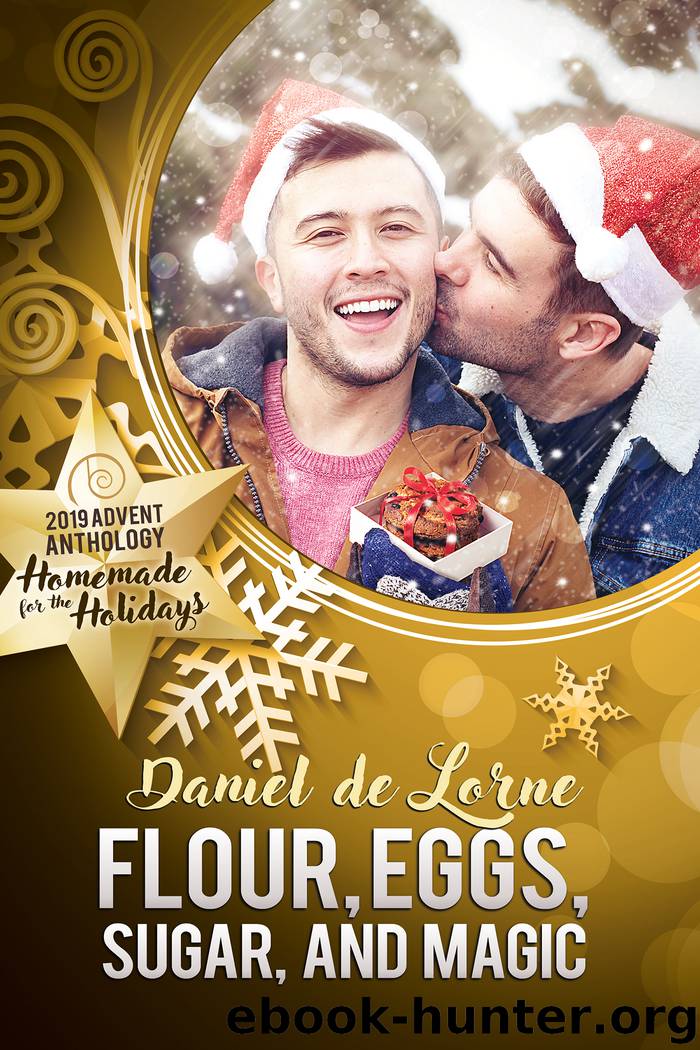 Flour, Eggs, Sugar, and Magic by Daniel de Lorne