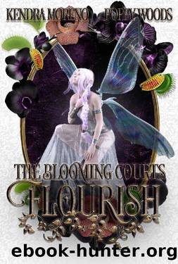 Flourish: A High Fantasy Reverse Harem (The Blooming Courts Book 3) by Kendra Moreno & Poppy Woods