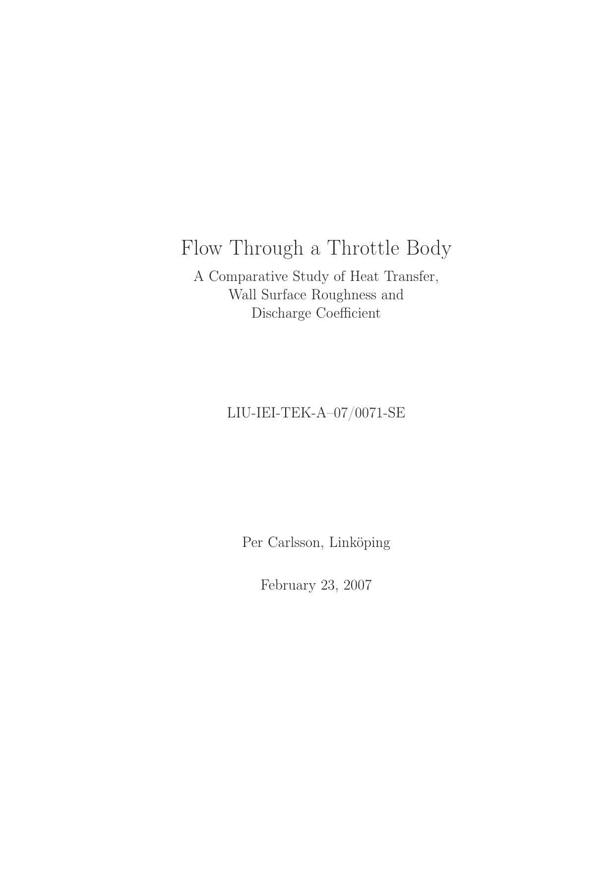 Flow Through a Throttle Body. A Comparative Study of Heat Transfer, Wall Surface Roughness and Discharge Coefficient by Carlsson P