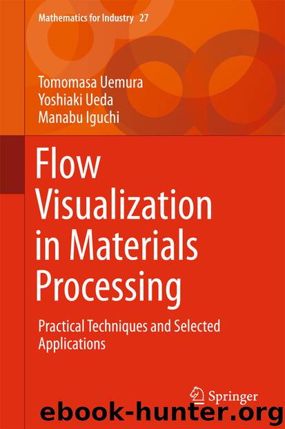 Flow Visualization in Materials Processing by Tomomasa Uemura Yoshiaki Ueda & Manabu Iguchi