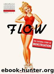 Flow: The Cultural Story of Menstruation by Stein Elissa & Kim Susan
