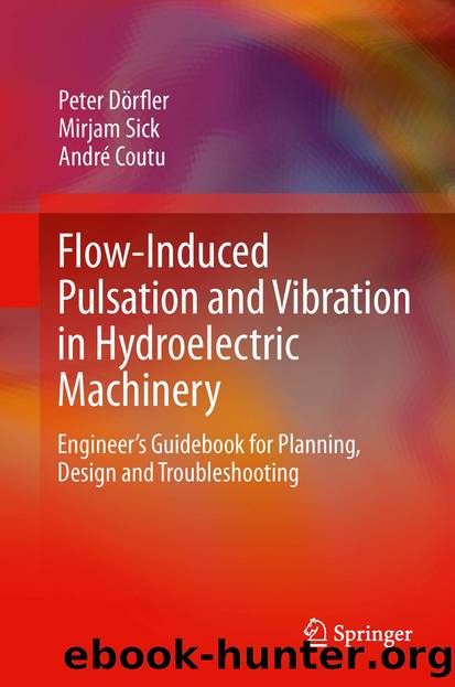 Flow-Induced Pulsation and Vibration in Hydroelectric Machinery by Peter Dörfler Mirjam Sick & André Coutu