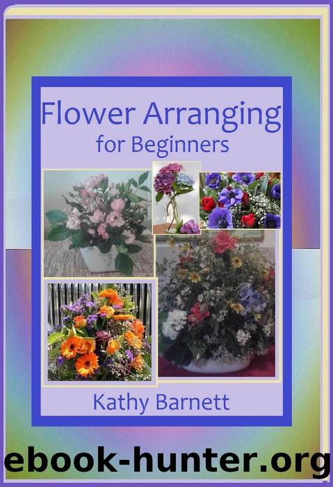 Flower Arranging for Beginners by Kathy Barnett