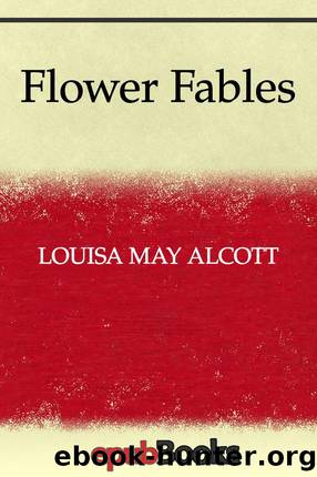 Flower Fables by Alcott Louisa May