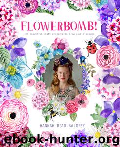 Flowerbomb! by Hannah Read-Baldrey