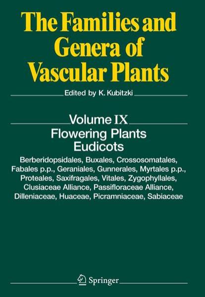 Flowering Plants · Eudicots: Berberidopsidales, Buxales, Crossosomatales, Fabales p.p., Geraniales, Gunnerales, Myrtales p.p., Proteales, Saxifragales, Vitales, Zygophyllales, Clus by K. Kubitzki (auth.) Professor Dr. Klaus Kubitzki (eds.)