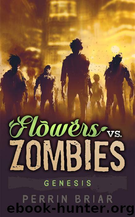 Flowers Vs. Zombies: Genesis by Perrin Briar