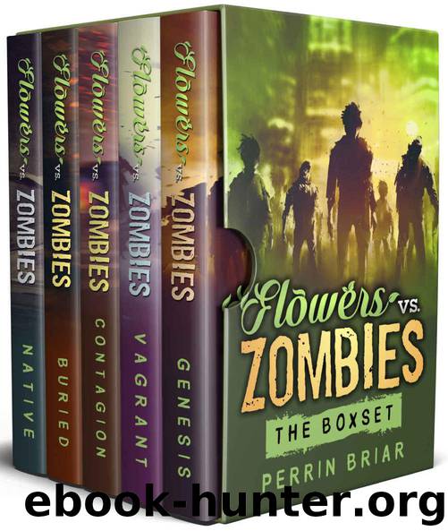 Flowers Vs. Zombies: The Complete Series by Perrin Briar