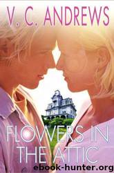 Flowers in the Attic (Dollanganger Series #1) by V. C. Andrews