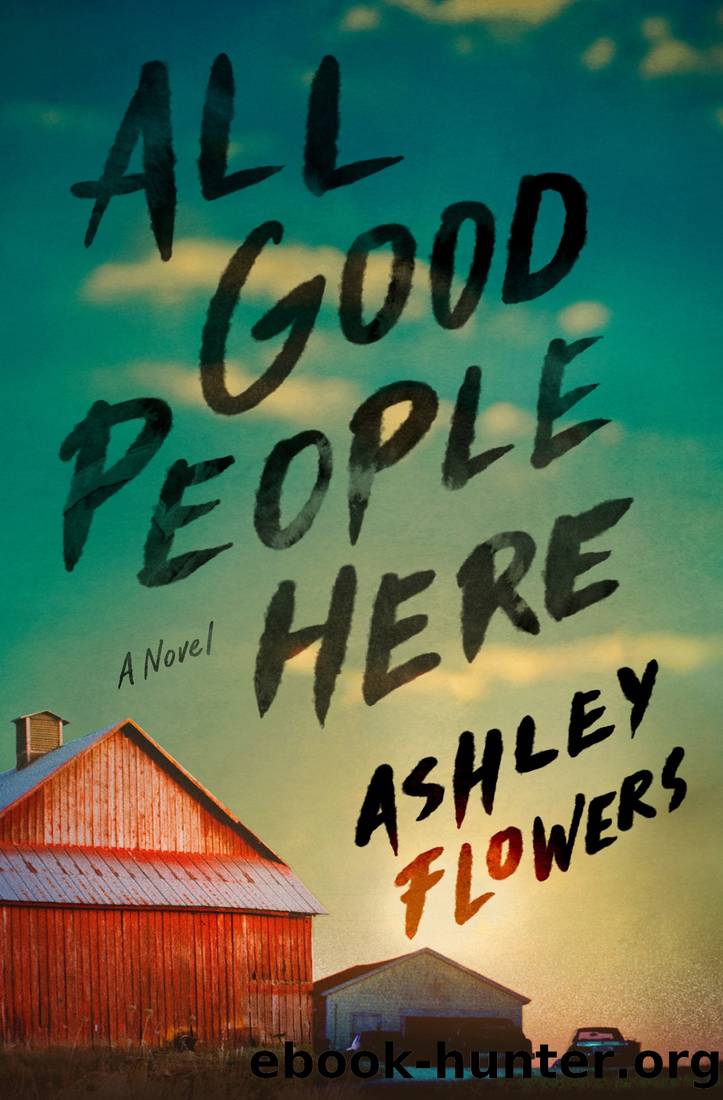 Flowers, Ashley - All Good People Here by Flowers Ashley