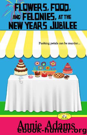 Flowers, Food, and Felonies at the New Year's Jubilee: A Flower Shop Mystery Novella (The Flower Shop Mystery Series Book 4) by Annie Adams