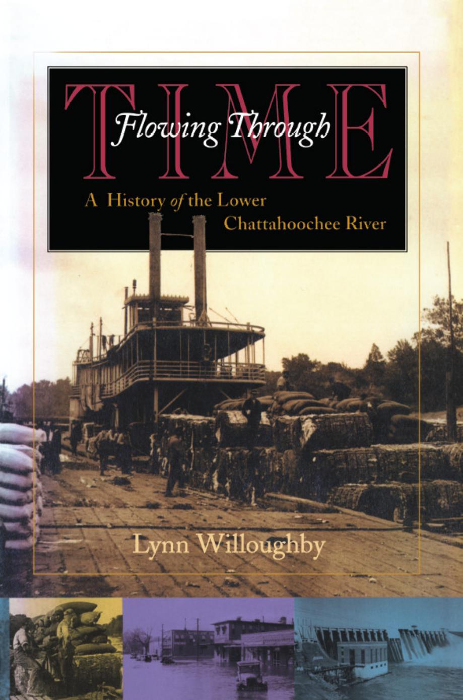 Flowing Through Time: A History of the Lower Chattahoochee River by Lynn Willoughby